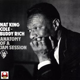NAT KING COLE & BUDDY RICH   *ANATOMY OF A JAM SESSION*