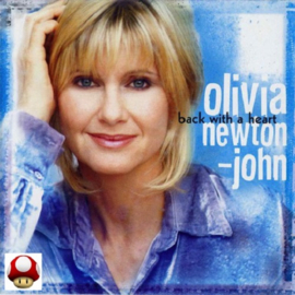 *OLIVIA NEWTON-JOHN   *BACK WITH A HEART*