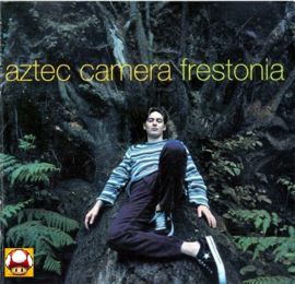 *AZTEC CAMERA      *FRESTONIA *-