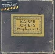 KAISER CHIEFS      - EMPLOYMENT -