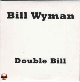 BILL WYMAN     * DOUBLE BILL *