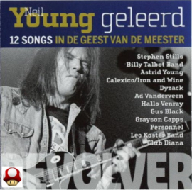 *NEIL YOUNG  -GELEERD-   *12 SONGS in de geest van de Meester*