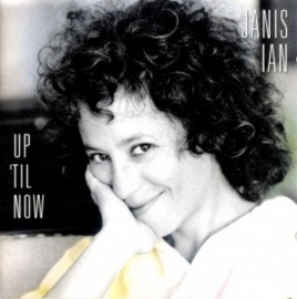 JANIS IAN      - UP 'TIL NOW-