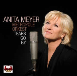 ANITA MEYER & Metropole Orkest     *TEARS GO BY*