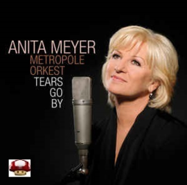 ANITA MEYER & Metropole Orkest     *TEARS GO BY*