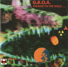 G.B.O.A.  *GAY BIKERS ON ACID        * STEWED TO THE GILLS... *