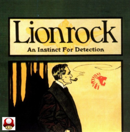 *LIONROCK   *AN INSTINCT FOR DETECTION*