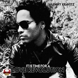 LENNY KRAVITZ      * IT's TIME FOR A LOVE REVOLUTION*