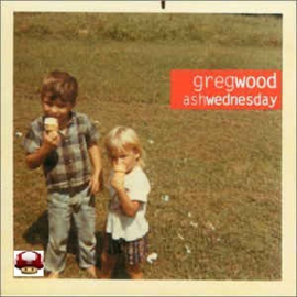 GREG WOOD   *ASH WEDNESDAY*