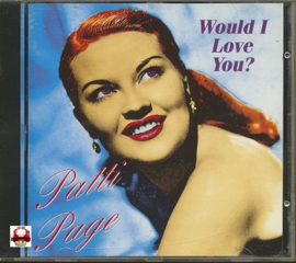 PATTI PAGE      - Would I Love You? -