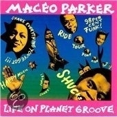 Maceo Parker      .     "Life On Planet Groove"
