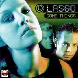 LASGO      * SOME THINGS *