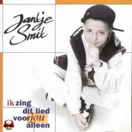 JANTJE SMIT      * IK ZING DIT LIED VOOR JOU ALLEEN *