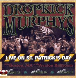 DROPKICK MURPHYS    "Live On St.Patrick`s Day"