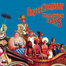 BRUCE HORNSBY      * HALCYON DAYS *