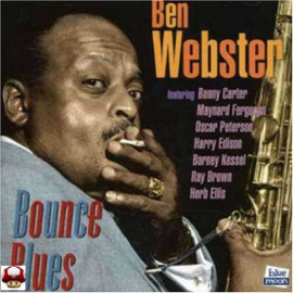 BEN WEBSTER      * BOUNCE BLUES *