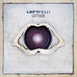 LEFTFIELD     - LEFTISM -