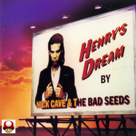 NICK CAVE & the BAD SEEDS   *HENRY'S DREAM*