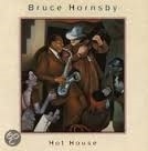 Bruce Hornsby   'Hot House'
