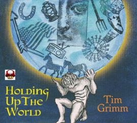 TIM GRIMM     *HOLDING UP THE WORLD*