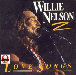 *WILLIE NELSON   *LOVE SONGS*