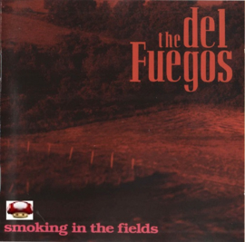 DEL FUEGOS, the   *SMOKING IN DE FIELDS*