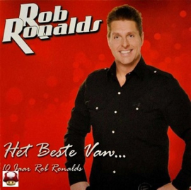 ROB RONALDS        * Het Beste van... - 10 jaar Rob Ronalds *