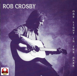 *ROB CROSBY   *ONE LIGHT IN THE DARK*