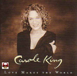 CAROLE KING      *LOVE MAKES THE WORLD*