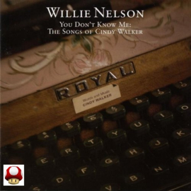 *WILLIE NELSON   *YOU DON'T KNOW ME - The Songs Of CINDY WALKER-