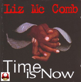 *LIZ Mc COMB   *TIME IS NOW*