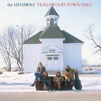 JAYHAWKS the     'Hollywood Town Hall'