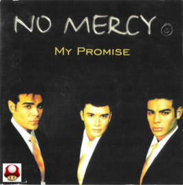 NO MERCY   *MY PROMISE*