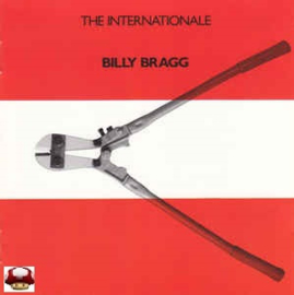 BILLY BRAGG   *The INTERNATIONALE*