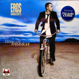 EROS RAMAZZOTTI      *DOVE C'E MUSICA*