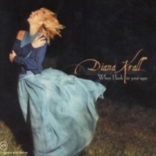 DIANA KRALL     'When I Look In Your Eyes'