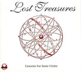 LOST TREASURES     - Concerto For Sonic Circles -