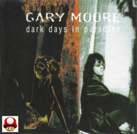 *GARY MOORE   *DARK DAYS IN PARADISE*