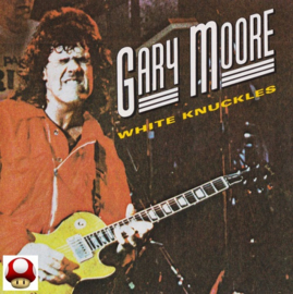 GARY MOORE   *WHITE KNUCKLES* -
