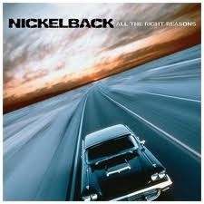 Nickelback     "All The Right Reasons"