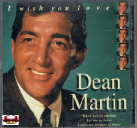 DEAN MARTIN   *I WISH YOU LOVE*