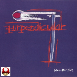 **DEEP PURPLE   *PURPENDICULAR *