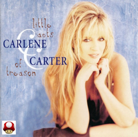 *CARLENE CARTER     *LITTLE ACTS OF TREASON*