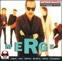 *ARTHUR BAKER and the BACKBEAT DISCIPLES      * MERGE *-