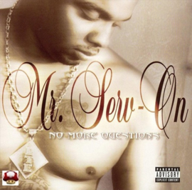 MR. SERV-ON   *NO MORE QUESTIONS*