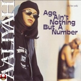 AALIYAH     * AGE AIN'T NOTHING BUT a NUMBER *