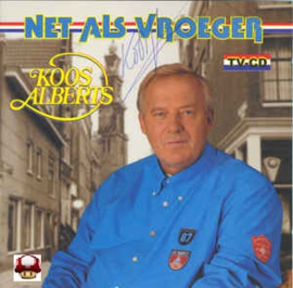 KOOS ALBERTS    *NET ALS VROEGER*