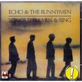 ECHO & the BUNNYMEN   *SONGS TO LEARN & SING*