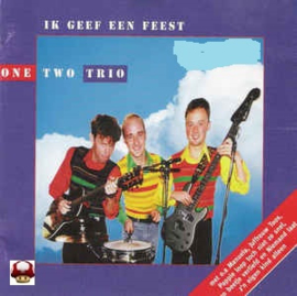 ONE TWO TRIO      *IK GEEF EEN FEEST*
