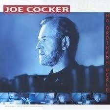 Joe Cocker     "No Ordinary World"